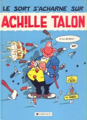 Achille Talon - Tome 22 Le Sort s'acharne sur Achille Talon