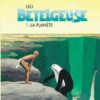 Bételgeuse - Tome 2 Les Survivants