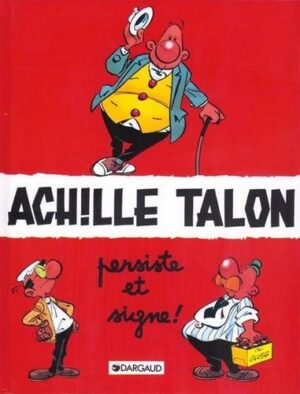 Achille Talon - Tome 3 Achille Talon persiste et signe