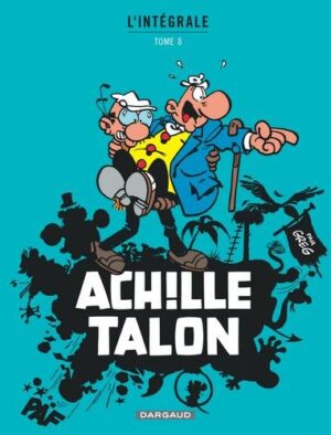 Achille Talon - Intégrales - Tome 8 Mon Oeuvre à moi - tome 8