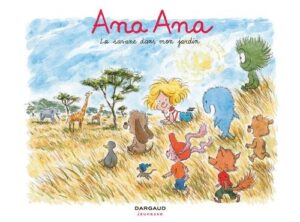 Ana Ana - Tome 9 La Savane dans mon jardin