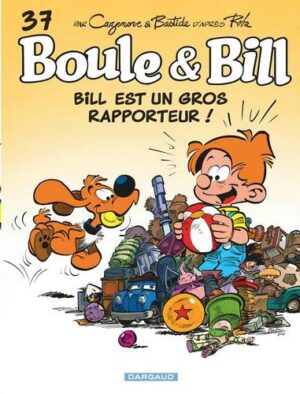 Boule & Bill - Tome 37 Bill est un gros rapporteur !