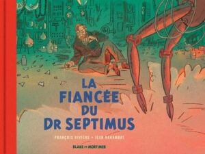 Blake & Mortimer - Hors-série - Tome 11 La Fiancée du Dr Septimus - Collection Le Nouveau Chapitre