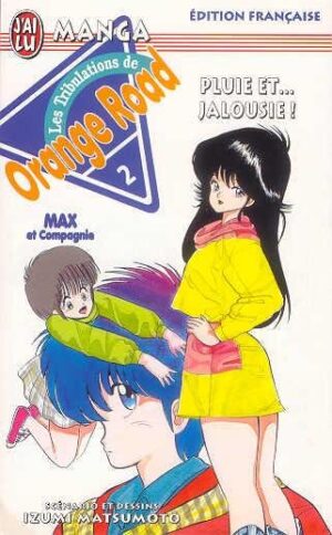 Vol.2 Orange Road - Les tribulations (Pluie et... jalousie !)