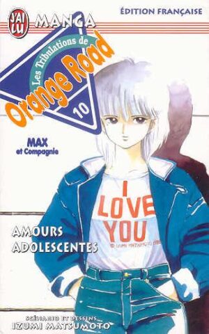 Vol.10 Orange Road - Les tribulations (Amours adolescentes)