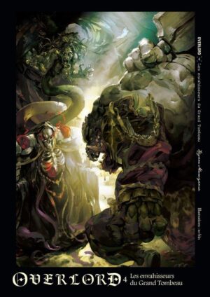 Vol.4 Overlord - Light Novel (Les envahisseurs du grand tombeau)