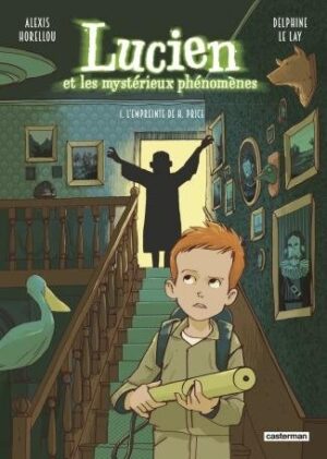 Lucien et les mystérieux phénomènes - Tome 1 - L'empreinte de H. Price - Nouvelle édition