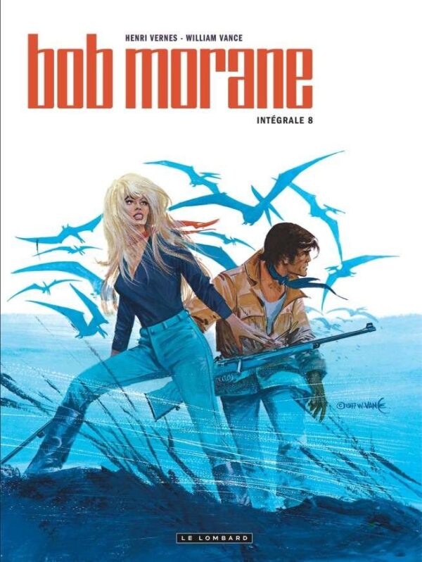 Intégrale Bob Morane nouvelle version, Tome 8 : Intégrale Bob Morane nouvelle version tome 8