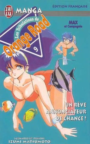 Vol.9 Orange Road - Les tribulations (Un rêve annonciateur de chance !)