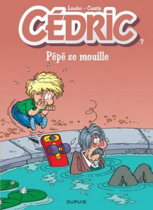 Cédric - tome 7  - Pépé se mouille