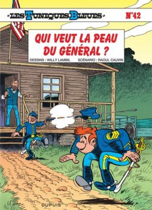 Les Tuniques Bleues - tome 42  - Qui veut la peau du général ?