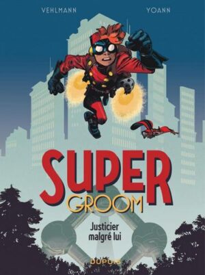 SuperGroom - tome 1  - Justicier malgré lui