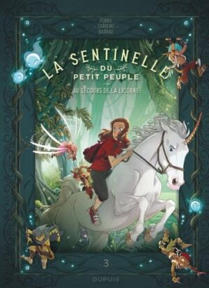 La sentinelle du Petit Peuple - tome 3  - Au secours de la licorne