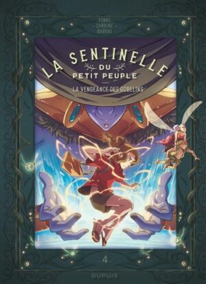 La sentinelle du Petit Peuple - tome 4  - La vengeance des Gobelins