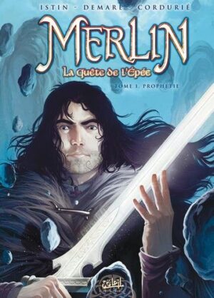 Merlin la quête de l épée T01 - Prophétie