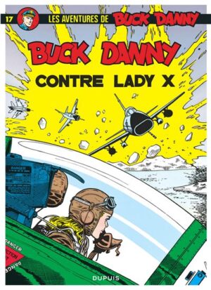 Buck Danny - Tome 17 - Buck Danny contre Lady X