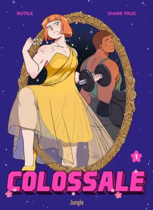 Colossale - Tome 1