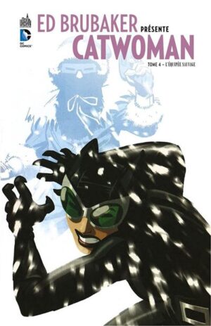 ED BRUBAKER PRÉSENTE CATWOMAN - Tome 4