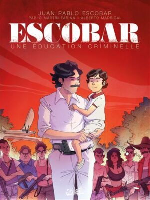 Escobar - Une éducation criminelle