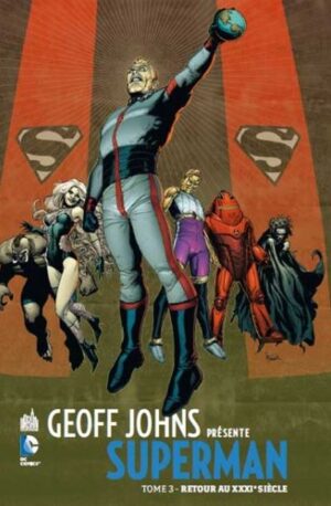 GEOFF JOHNS PRÉSENTE SUPERMAN - Tome 3