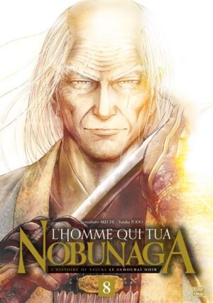 L'Homme qui tua Nobunaga T08