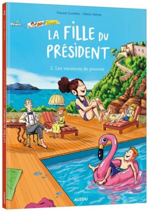 La fille du président - tome 2 - les vacances du pouvoir