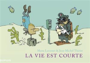 La vie est courte - L'Intégrale - La vie est courte - Intégrale (Full quadri)