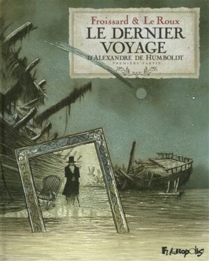 Le dernier voyage d'Alexandre de Humbolt