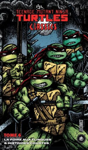 Les Tortues Ninja - TMNT Classics, T6 : La Foire aux flingues & Histoires courtes