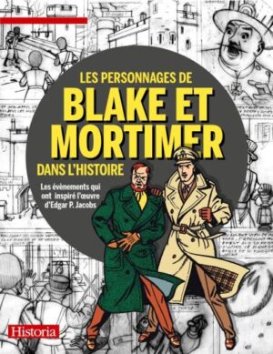 Les personnages de Blake et Mortimer dans l'Histoire