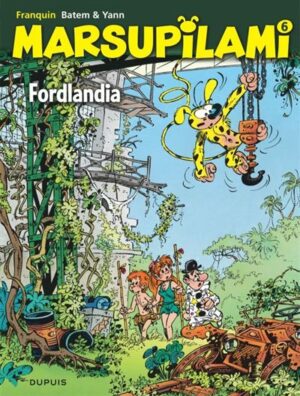 Marsupilami - Tome 6 - Fordlandia / Nouvelle édition