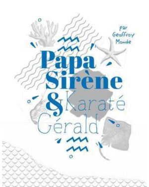 Papa sirène et karaté Gérald