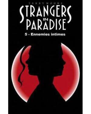 Strangers in Paradise T05 Ennemies intimes