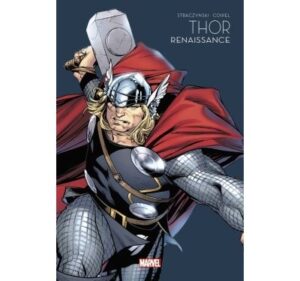 Thor : Renaissance - Marvel - Les grandes sagas