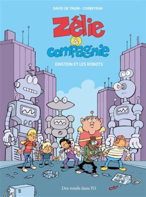 ZÉLIE ET COMPAGNIE - Einstein et les robots