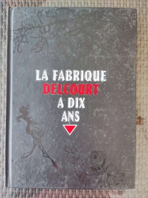 La fabrique Delcourt a dix ans